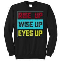 Rise Up Wise Up Eyes Up Sweatshirt