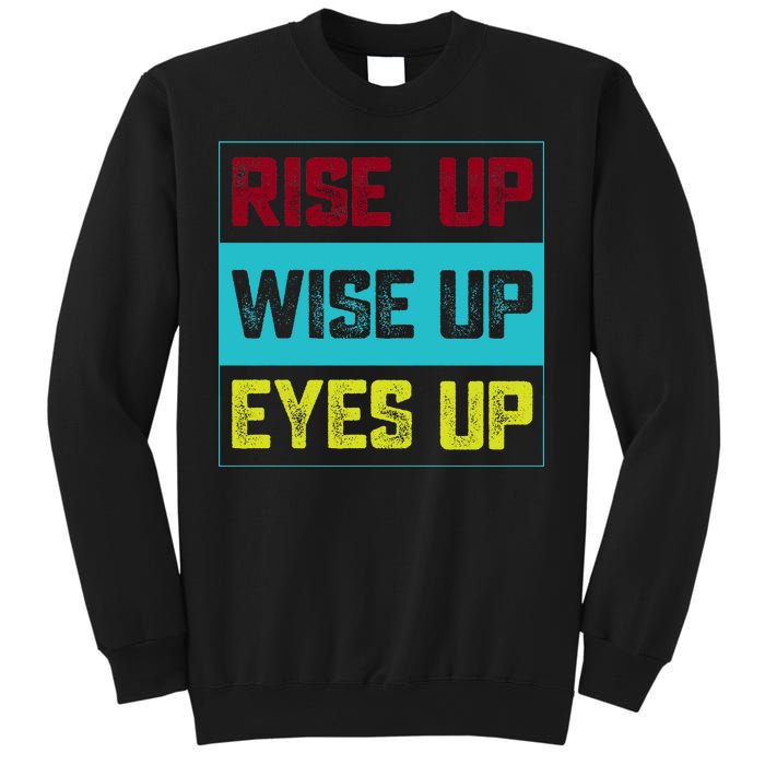 Rise Up Wise Up Eyes Up Sweatshirt