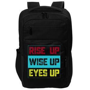 Rise Up Wise Up Eyes Up Impact Tech Backpack