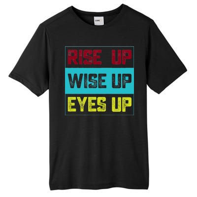 Rise Up Wise Up Eyes Up Tall Fusion ChromaSoft Performance T-Shirt