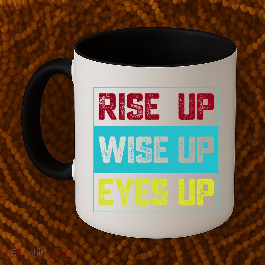 Rise Up Wise Up Eyes Up Mug