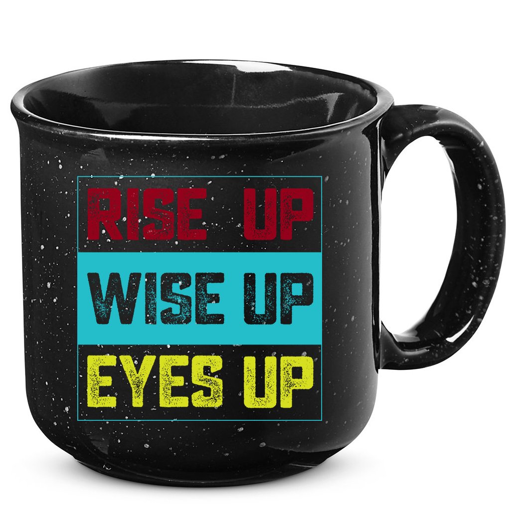 Rise Up Wise Up Eyes Up 15oz Campfire Ceramic Mug