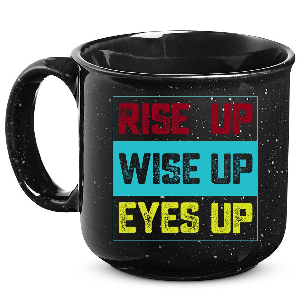 Rise Up Wise Up Eyes Up 15oz Campfire Ceramic Mug