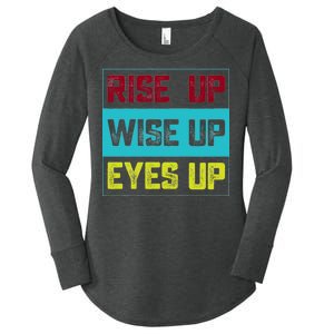 Rise Up Wise Up Eyes Up Women's Perfect Tri Tunic Long Sleeve Shirt