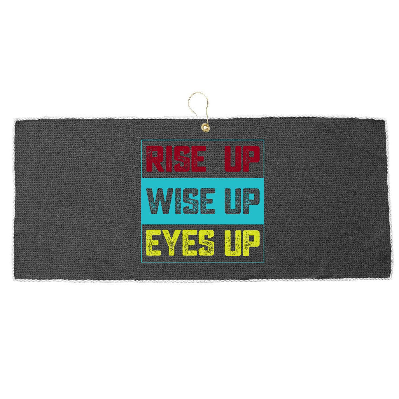 Rise Up Wise Up Eyes Up Large Microfiber Waffle Golf Towel