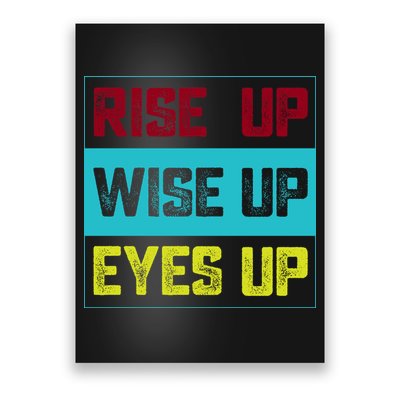 Rise Up Wise Up Eyes Up Poster
