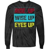 Rise Up Wise Up Eyes Up Tie-Dye Long Sleeve Shirt