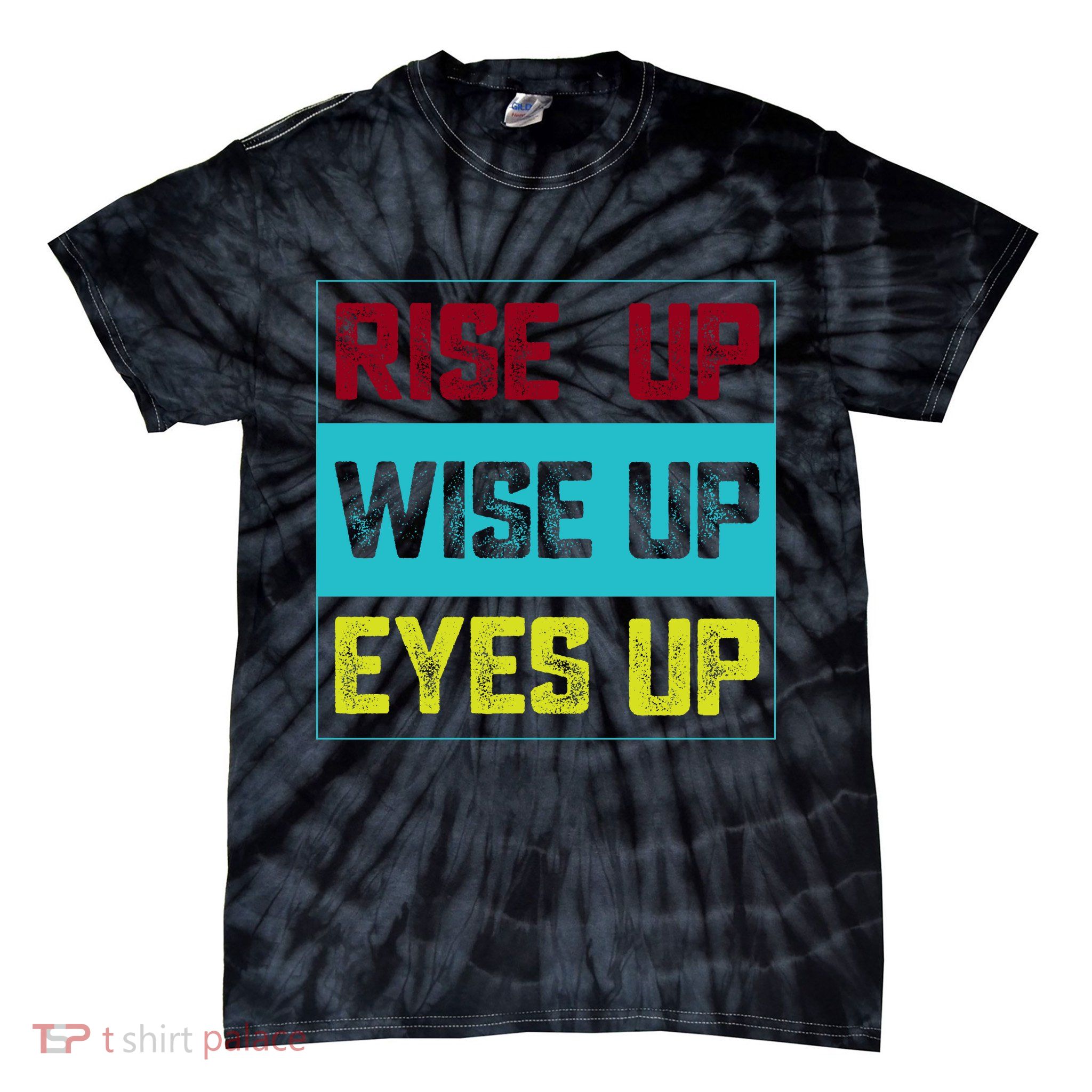 Rise Up Wise Up Eyes Up Tie-Dye T-Shirt