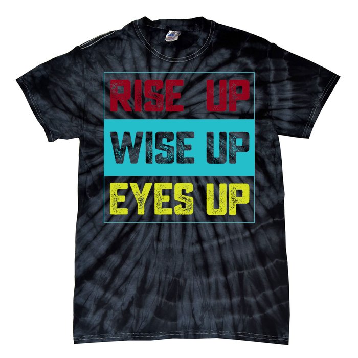 Rise Up Wise Up Eyes Up Tie-Dye T-Shirt