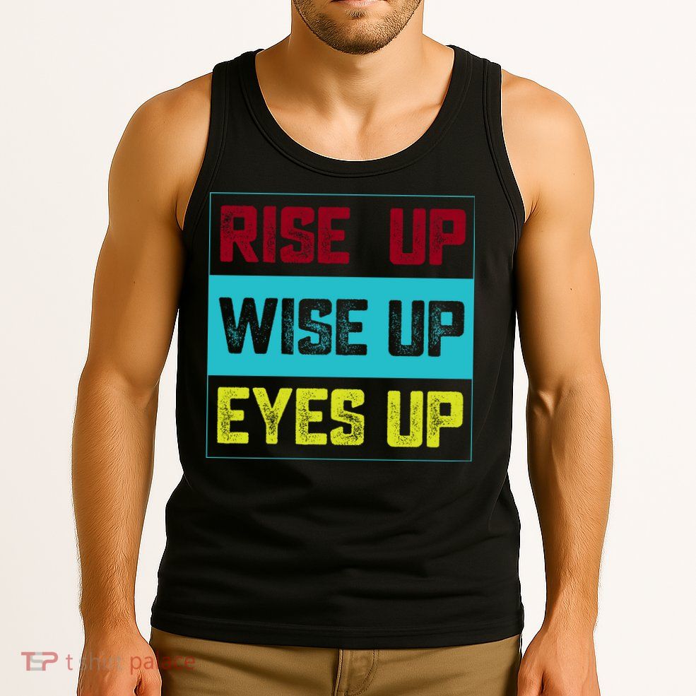 Rise Up Wise Up Eyes Up Tank Top