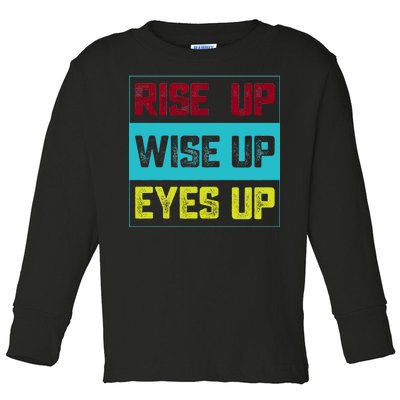 Rise Up Wise Up Eyes Up Toddler Long Sleeve Shirt