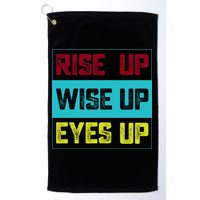 Rise Up Wise Up Eyes Up Golf Towel