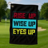 Rise Up Wise Up Eyes Up Golf Towel