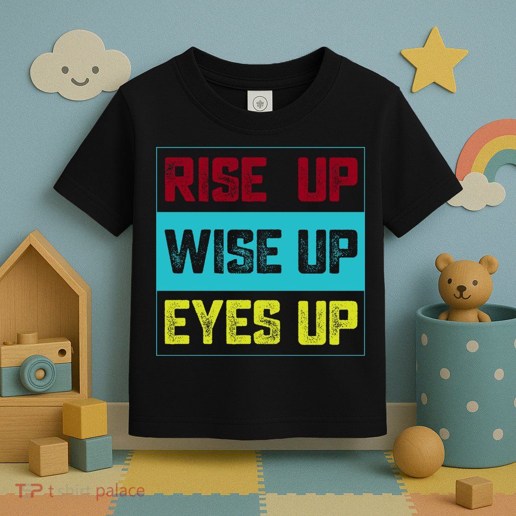 Rise Up Wise Up Eyes Up Toddler T-Shirt