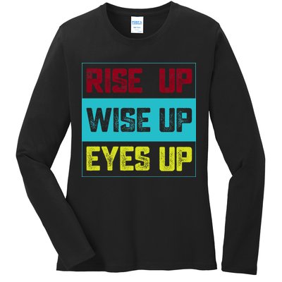 Rise Up Wise Up Eyes Up Ladies Long Sleeve Shirt