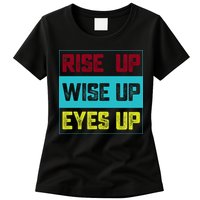 Rise Up Wise Up Eyes Up Womens T-Shirt
