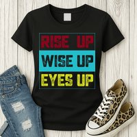 Rise Up Wise Up Eyes Up Womens T-Shirt