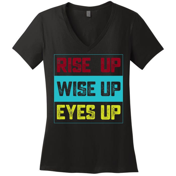 Rise Up Wise Up Eyes Up Women's V-Neck T-Shirt