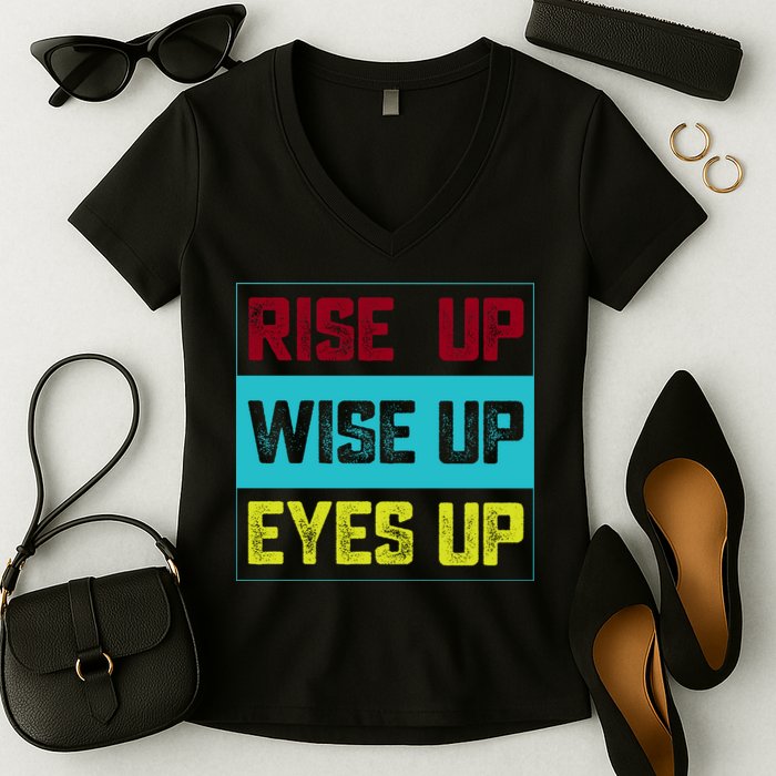 Rise Up Wise Up Eyes Up Women's V-Neck T-Shirt
