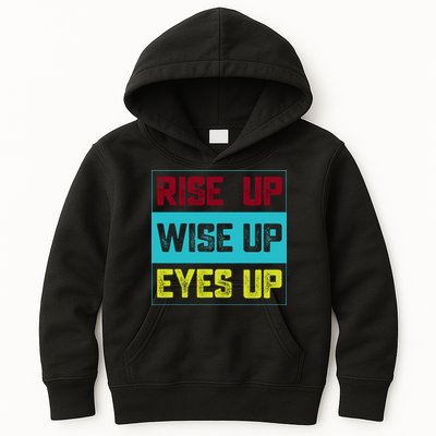 Rise Up Wise Up Eyes Up Kids Hoodie