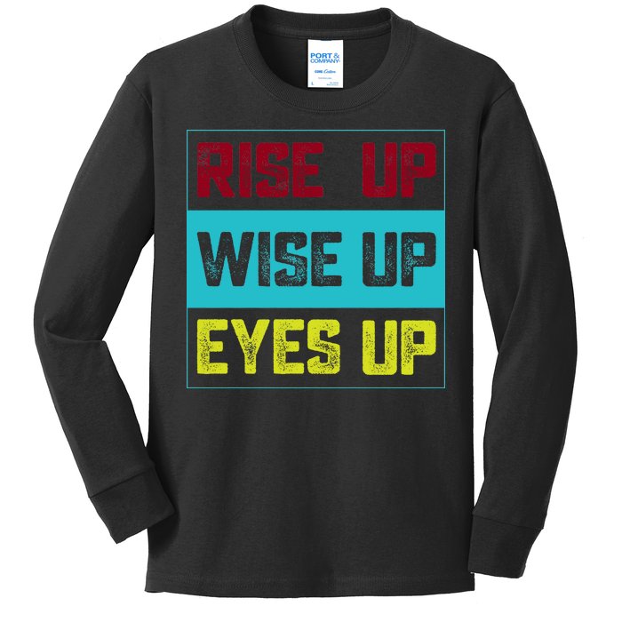 Rise Up Wise Up Eyes Up Kids Long Sleeve Shirt