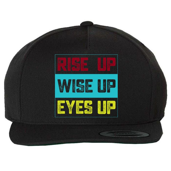 Rise Up Wise Up Eyes Up Wool Snapback Cap