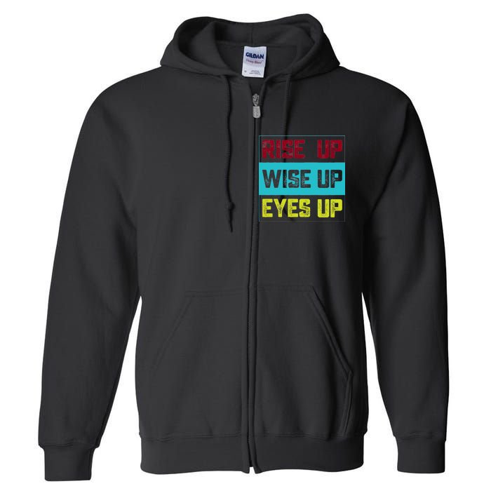 Rise Up Wise Up Eyes Up Full Zip Hoodie