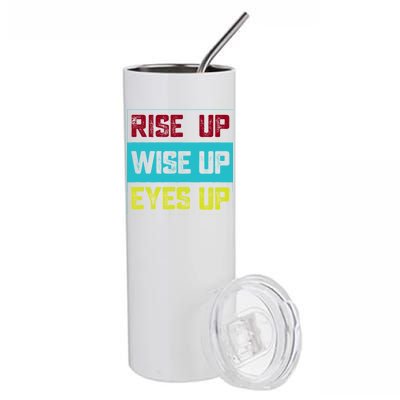 Rise Up Wise Up Eyes Up Stainless Steel Tumbler