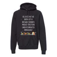 Rejoice In The Birth Of A Brown Skinned Middle Eastern Xmas  Premium Hoodie