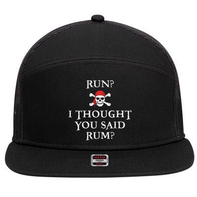 Run I Thought You Said Rum Funny Pirate Running 7 Panel Mesh Trucker Snapback Hat