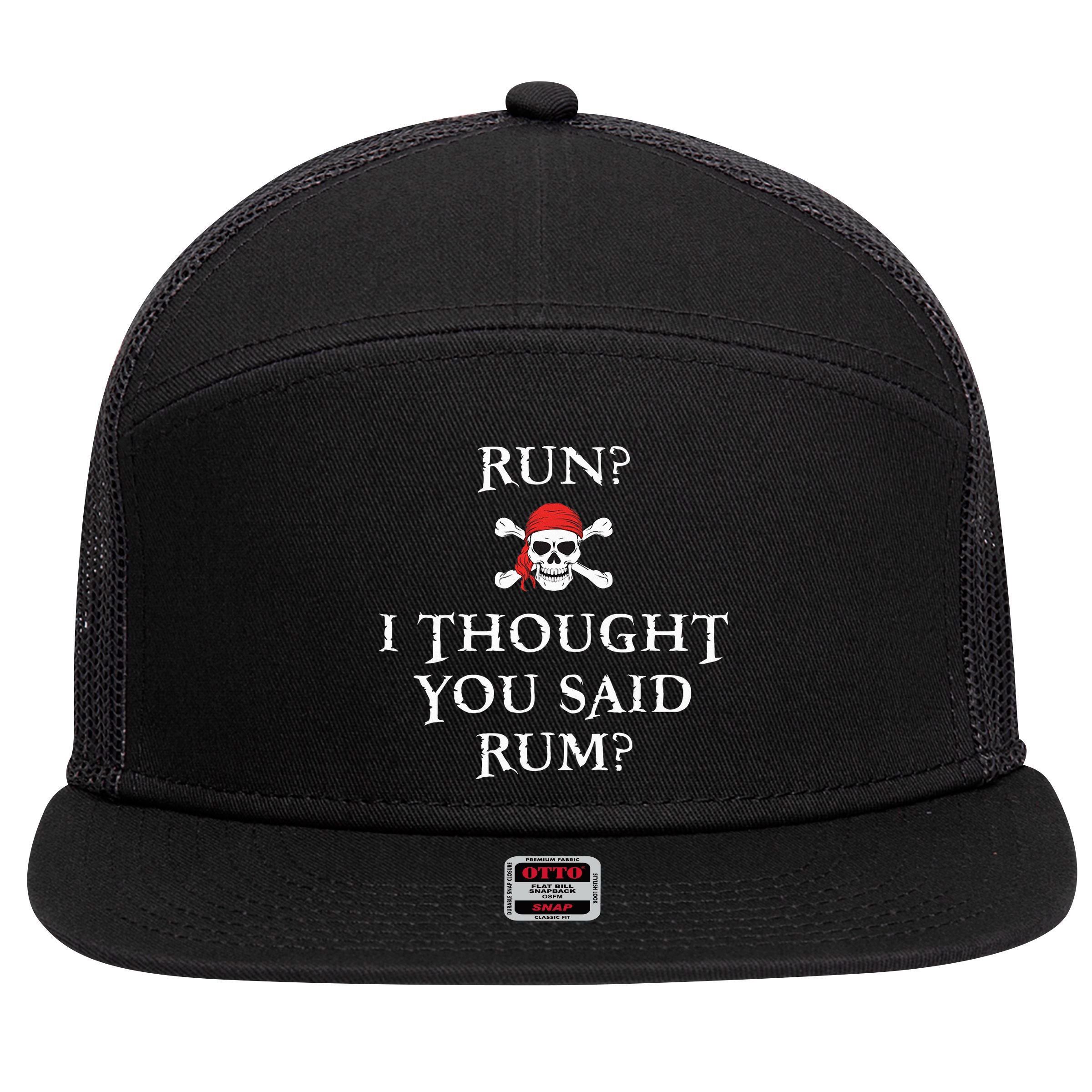 Run I Thought You Said Rum Funny Pirate Running 7 Panel Mesh Trucker Snapback Hat