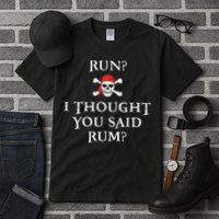 Run I Thought You Said Rum Funny Pirate Running Tall T-Shirt