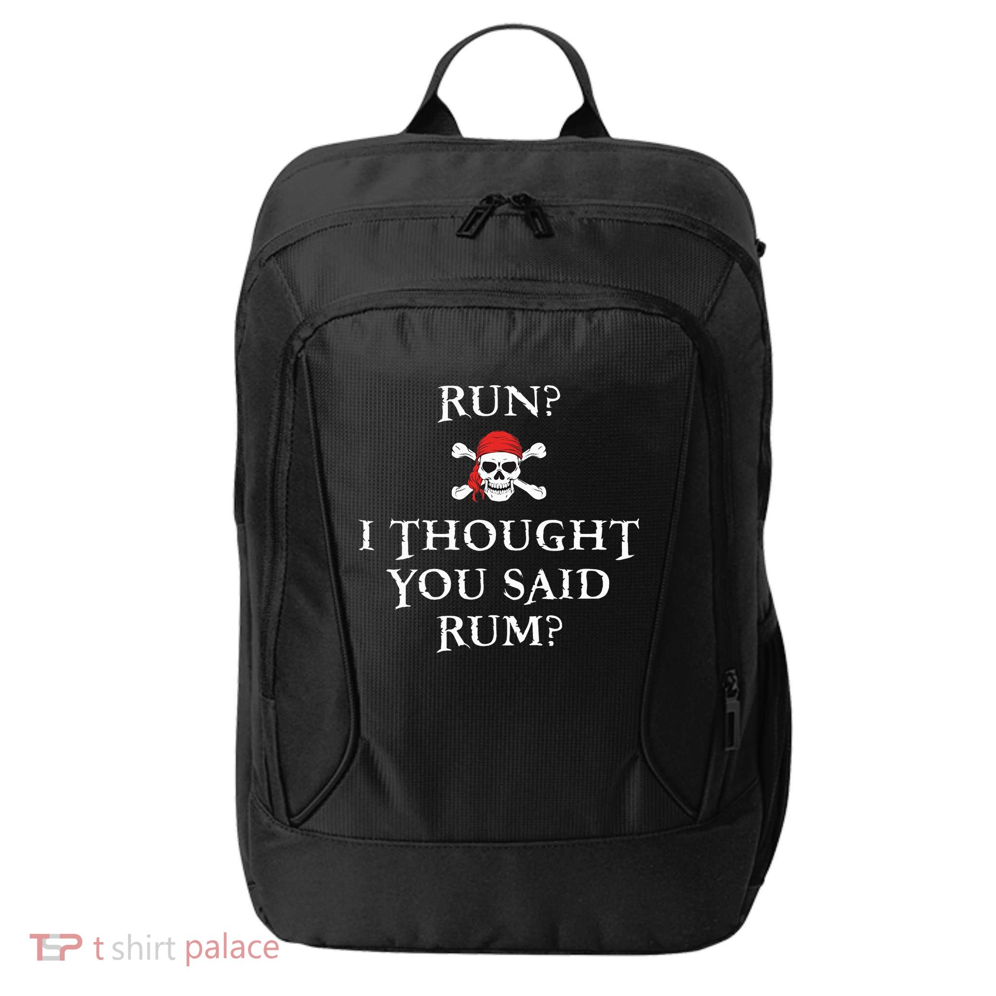 Run I Thought You Said Rum Funny Pirate Running City Backpack