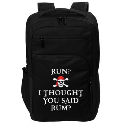 Run I Thought You Said Rum Funny Pirate Running Impact Tech Backpack