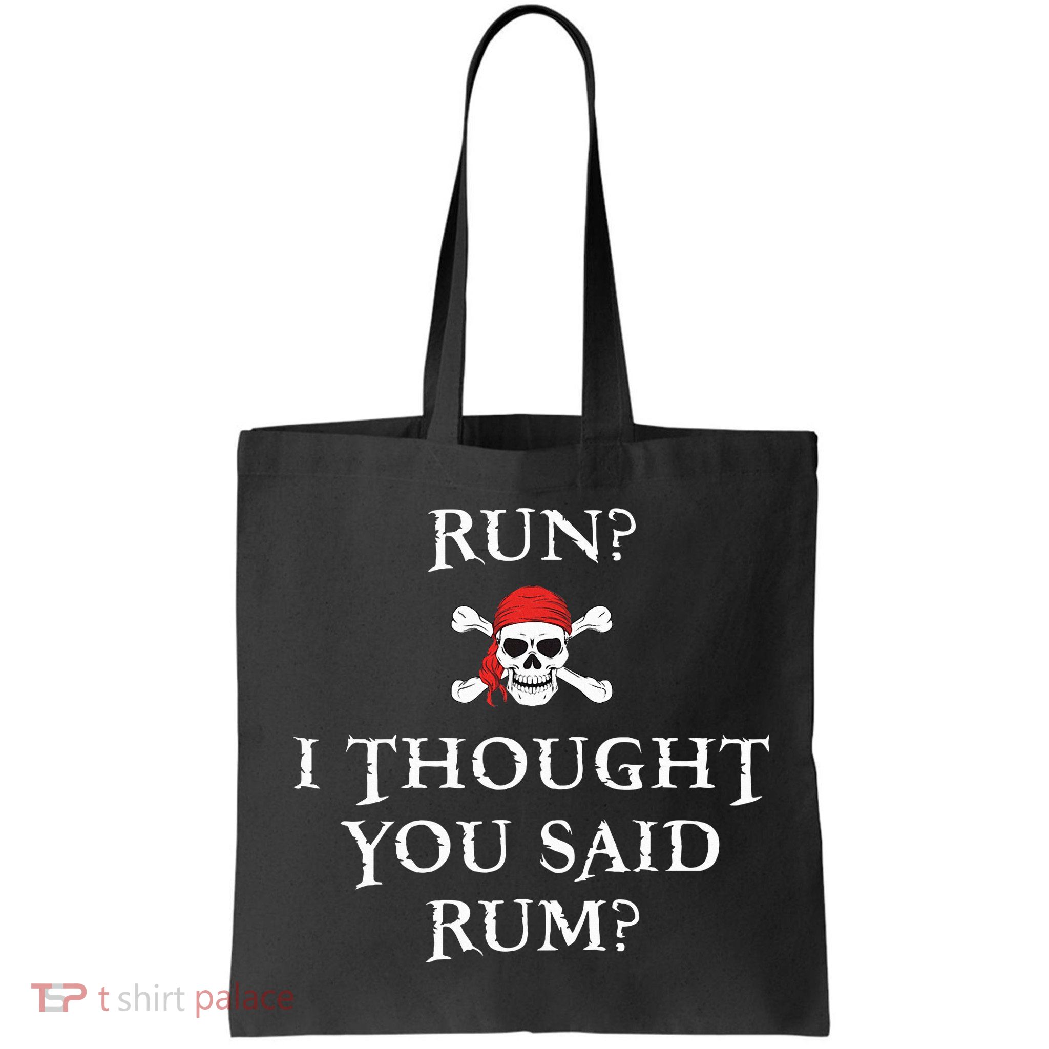 Run I Thought You Said Rum Funny Pirate Running Bag