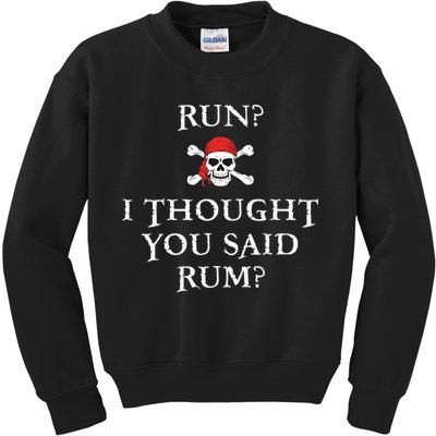 Run I Thought You Said Rum Funny Pirate Running Kids Sweatshirt