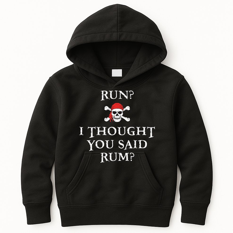 Run I Thought You Said Rum Funny Pirate Running Kids Hoodie