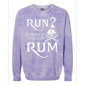 Run I Thought You Said Rum Funny Sarcastic Saying Colorblast Crewneck Sweatshirt