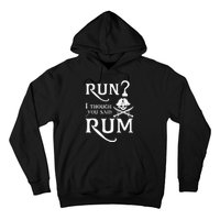 Run I Thought You Said Rum Funny Sarcastic Saying Hoodie