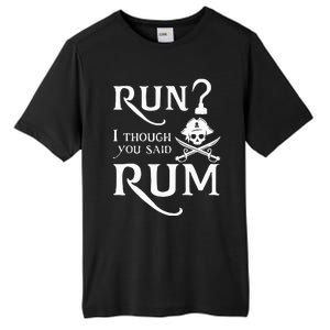 Run I Thought You Said Rum Funny Sarcastic Saying Tall Fusion ChromaSoft Performance T-Shirt