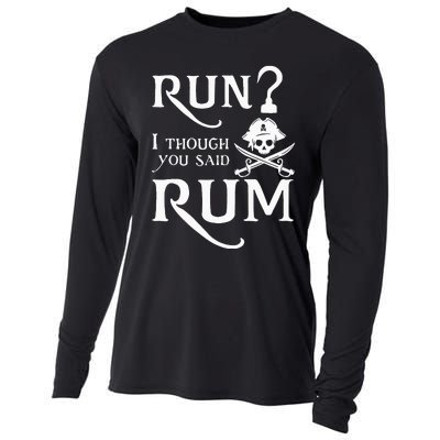 Run I Thought You Said Rum Funny Sarcastic Saying Cooling Performance Long Sleeve Crew