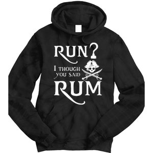 Run I Thought You Said Rum Funny Sarcastic Saying Tie Dye Hoodie