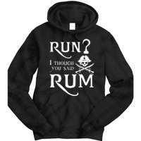 Run I Thought You Said Rum Funny Sarcastic Saying Tie Dye Hoodie