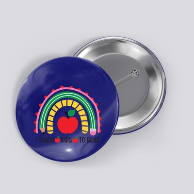 Rainbow I Teach To Read Science Of Reading Funny Meaningful Gift Button