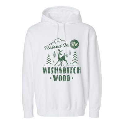 Raised In The Wishabitch Woods Funny Camping Garment-Dyed Fleece Hoodie