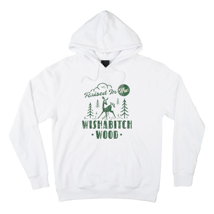 Raised In The Wishabitch Woods Funny Camping Hoodie