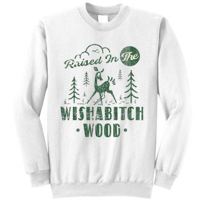 Raised In The Wishabitch Woods Funny Camping Sweatshirt