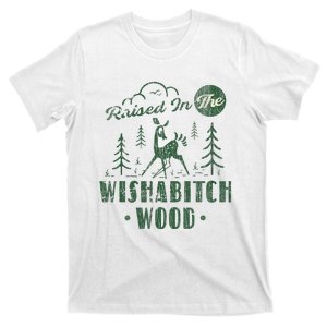 Raised In The Wishabitch Woods Funny Camping T-Shirt