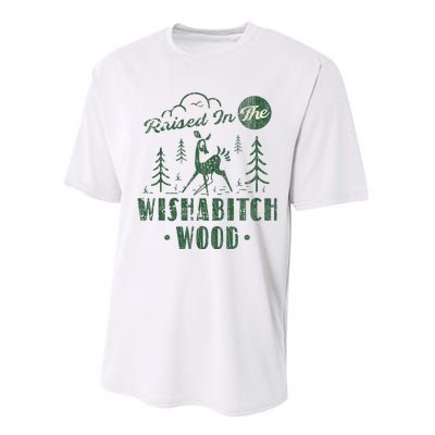 Raised In The Wishabitch Woods Funny Camping Performance Sprint T-Shirt