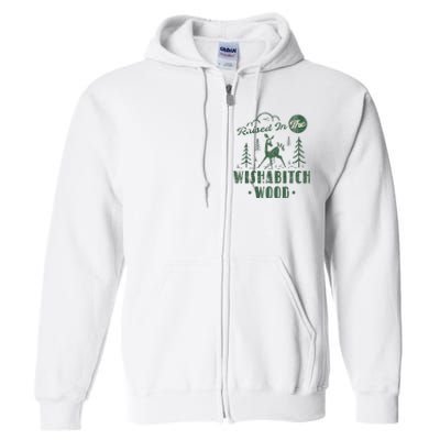 Raised In The Wishabitch Woods Funny Camping Full Zip Hoodie